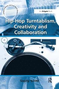 bokomslag Hip-Hop Turntablism, Creativity and Collaboration