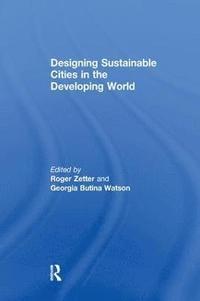 bokomslag Designing Sustainable Cities in the Developing World