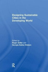 bokomslag Designing Sustainable Cities in the Developing World