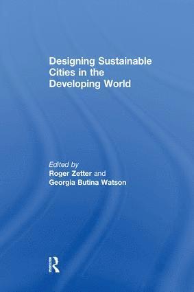 Georgia Butina Watson, Roger Zetter - Designing Sustainable Cities in the Developing World, Häftad