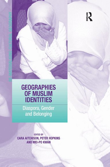 Peter Hopkins, Cara Aitchison - Geographies of Muslim Identities, Häftad