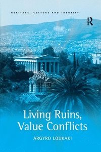 bokomslag Living Ruins, Value Conflicts