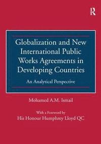bokomslag Globalization and New International Public Works Agreements in Developing Countries