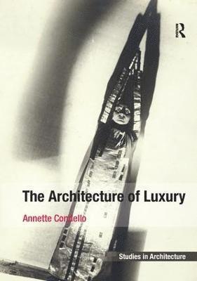 Annette Condello - Architecture of Luxury, Häftad