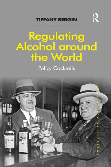 Tiffany Bergin - Regulating Alcohol around the World, Häftad