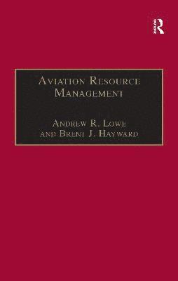 Andrew R. Lowe, Brent J. Hayward - Aviation Resource Management, Häftad