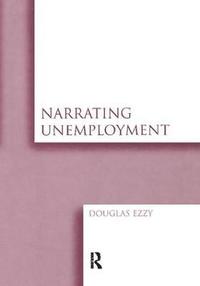 bokomslag Narrating Unemployment