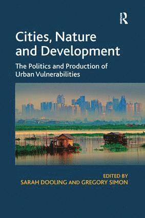 Sarah Dooling, Gregory Simon - Cities, Nature and Development, Häftad