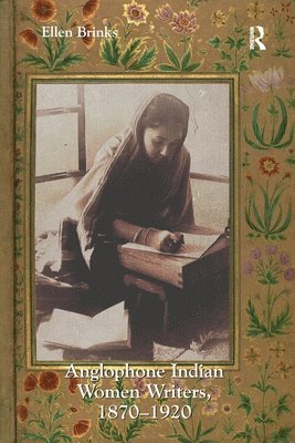 bokomslag Anglophone Indian Women Writers, 1870-1920