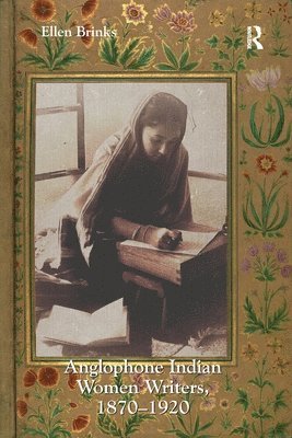 Anglophone Indian Women Writers, 18701920 1