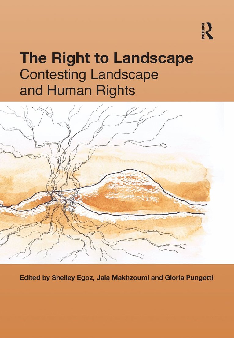 Shelley Egoz, Jala Makhzoumi, Gloria Pungetti, Italy) Pungetti, Gloria (University of Sassari - Right to Landscape, Häftad