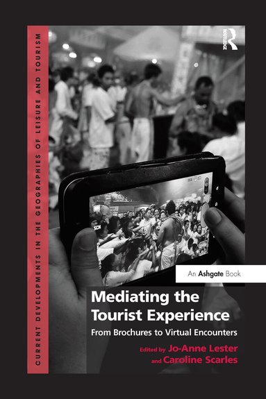 Jo-Anne Lester, Caroline Scarles - Mediating the Tourist Experience, Häftad