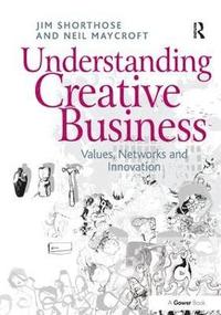 bokomslag Understanding Creative Business