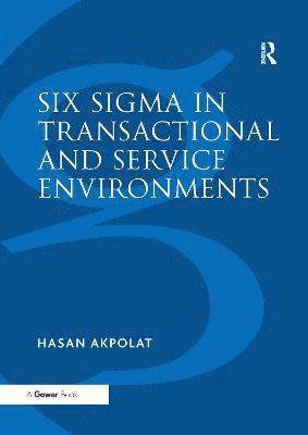 Six Sigma in Transactional and Service Environments 1