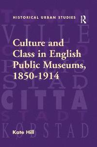 bokomslag Culture and Class in English Public Museums, 1850-1914
