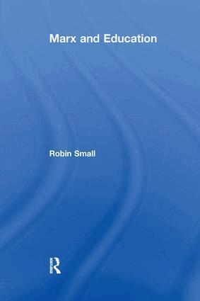 Robin Small - Marx and Education, Häftad