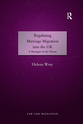 bokomslag Regulating Marriage Migration into the UK