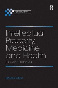 bokomslag Intellectual Property, Medicine and Health: Current Debates