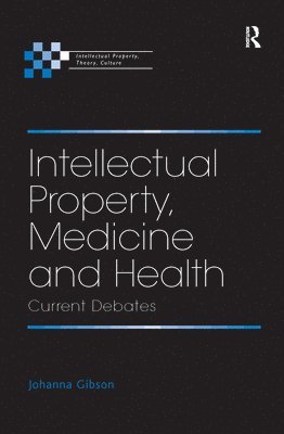 bokomslag Intellectual Property, Medicine and Health: Current Debates