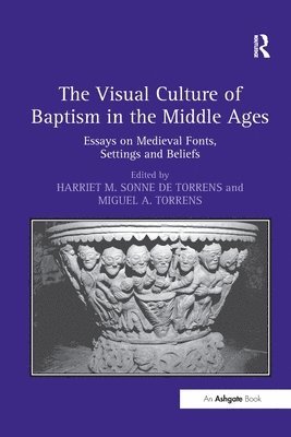 bokomslag The Visual Culture of Baptism in the Middle Ages