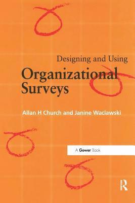 Allan H. Church, Janine Waclawski, Allan H Church - Designing and Using Organizational Surveys, Häftad