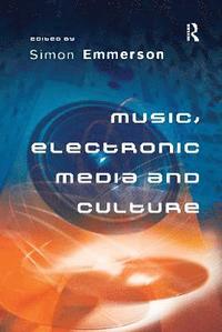 bokomslag Music, Electronic Media and Culture
