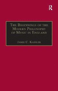 bokomslag The Beginnings of the Modern Philosophy of Music in England