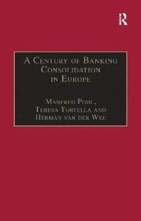 bokomslag A Century of Banking Consolidation in Europe
