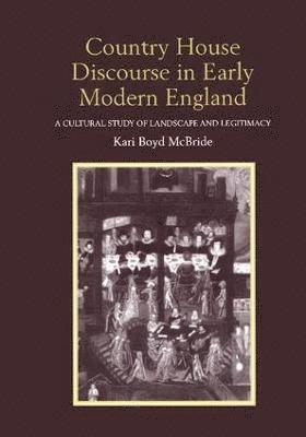 Country House Discourse in Early Modern England