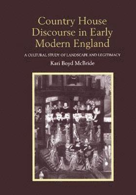 Country House Discourse in Early Modern England 1