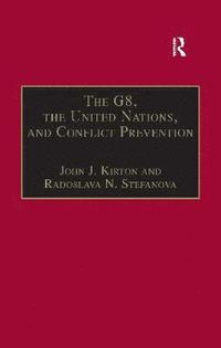 bokomslag The G8, the United Nations, and Conflict Prevention