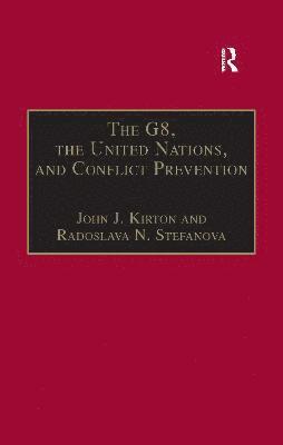 The G8, the United Nations, and Conflict Prevention 1