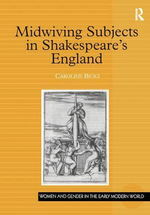 Caroline Bicks - Midwiving Subjects in Shakespeare’s England, Häftad