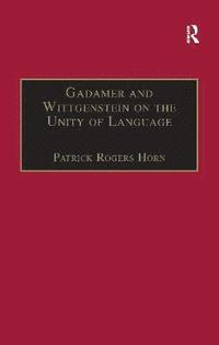 bokomslag Gadamer and Wittgenstein on the Unity of Language