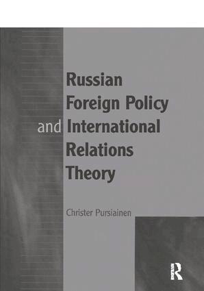 Christer Pursiainen - Russian Foreign Policy and International Relations Theory, Häftad