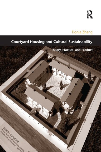 Donia Zhang - Courtyard Housing and Cultural Sustainability, Häftad