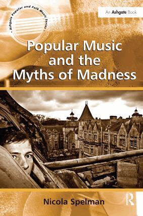 Nicola Spelman - Popular Music and the Myths of Madness, Häftad