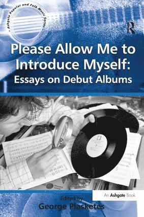 bokomslag Please Allow Me to Introduce Myself: Essays on Debut Albums