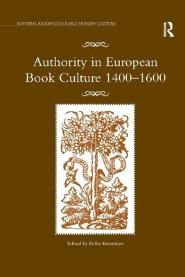 Authority in European Book Culture 1400-1600 1