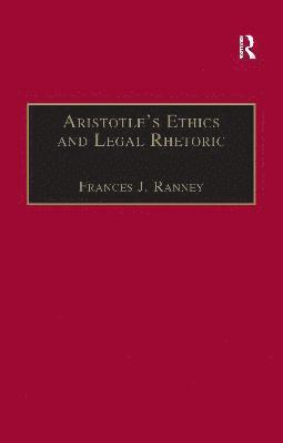 Aristotle's Ethics and Legal Rhetoric 1