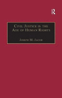bokomslag Civil Justice in the Age of Human Rights