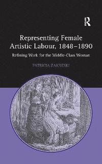 bokomslag Representing Female Artistic Labour, 18481890