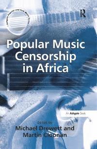 bokomslag Popular Music Censorship in Africa