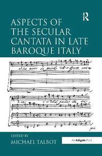 bokomslag Aspects of the Secular Cantata in Late Baroque Italy