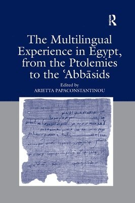 The Multilingual Experience in Egypt, from the Ptolemies to the Abbasids 1