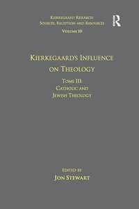 bokomslag Volume 10, Tome III: Kierkegaard's Influence on Theology