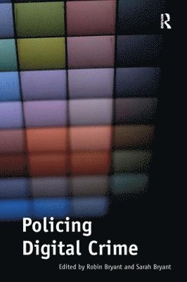 Robin Bryant - Policing Digital Crime, Häftad
