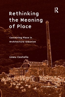 Rethinking the Meaning of Place 1