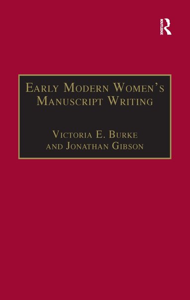 Jonathan Gibson, Victoria E. Burke - Early Modern Women's Manuscript Writing, Häftad