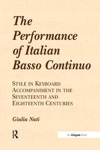 bokomslag The Performance of Italian Basso Continuo